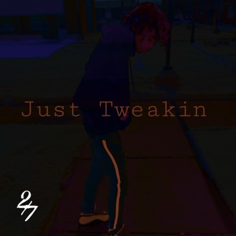 Just Tweakin | Boomplay Music