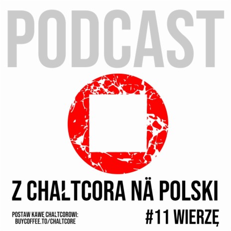 #11: Wierzę - Podcast Z CHAŁTCORA NA POLSKI | Boomplay Music