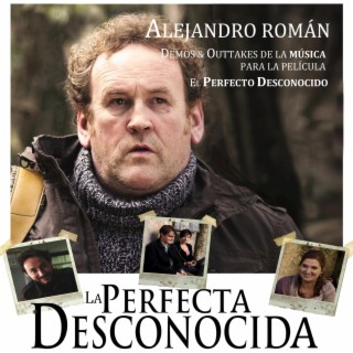 La Perfecta Desconocida (Demos & Outtakes from the film El Perfecto Desconocido)