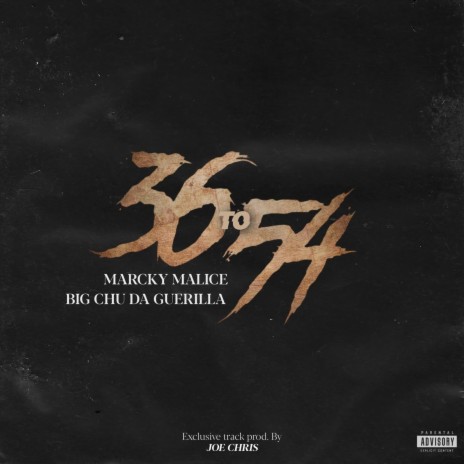 36 to 54 ft. Big Chu da Guerilla & Marcky Malice | Boomplay Music