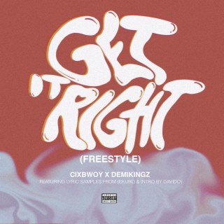 Get It Right (Freestyle) ft. Demikingz lyrics | Boomplay Music