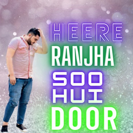 Heere Ranjha Soo Hui Door | Boomplay Music