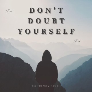 Don't Doubt Yourself