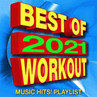 Best of 2021 Workout Music Hits! Playlist