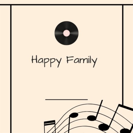 Happy Family | Boomplay Music