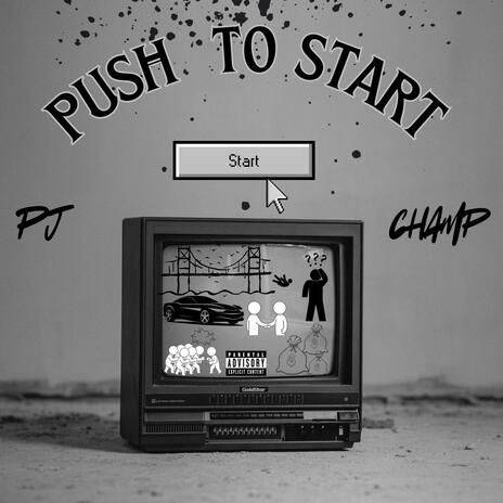 PUSH TO START ft. ChampFrmDaMob | Boomplay Music