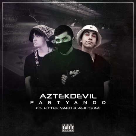 Partyando ft. Little Nach & Alk-Traz | Boomplay Music