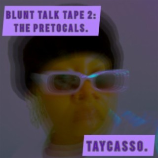 Blunt Talk Tape 2: The Pretocals.