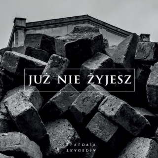 Już nie żyjesz