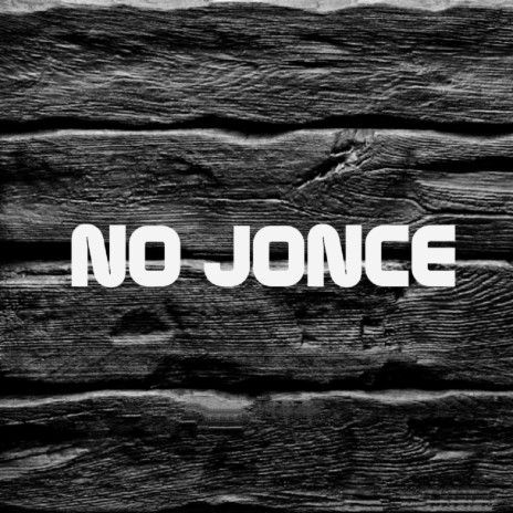 No Jonce | Boomplay Music