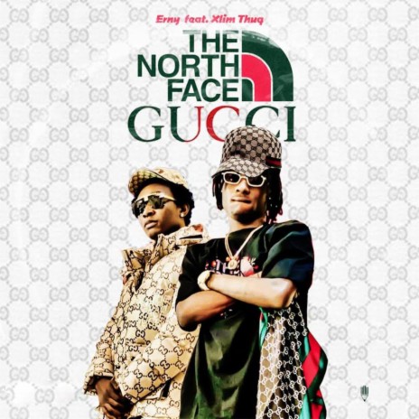 The North Face Gucci ft. Xlim Thuq | Boomplay Music