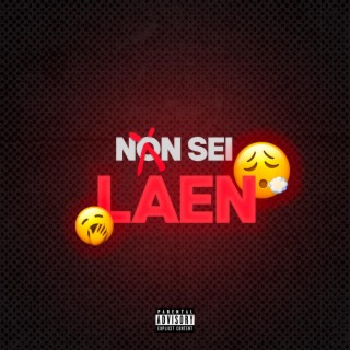 NON SEI LAEN