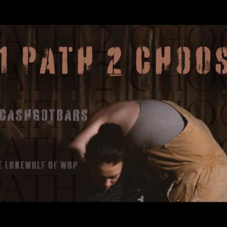 1 Path 2 Choose ft. #Cashgotbars