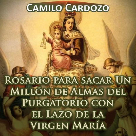 Rosario para Sacar un Millón de Almas del Purgatorio Con el Lazo de la Virgen María | Boomplay Music