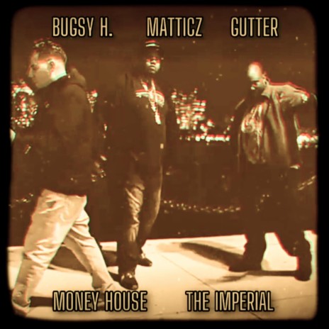 The Imperial (feat. Bugsy H., Matticz & Gutter)