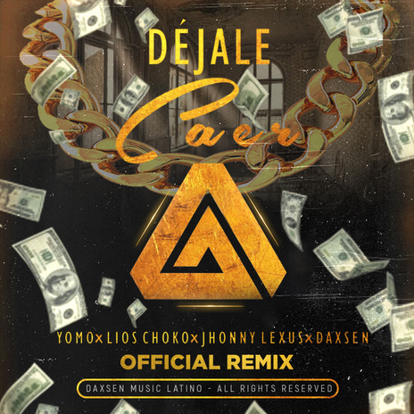 Dejale Caer (Remix) ft. Yomo, Lios Choko & Jhonny Lexus | Boomplay Music