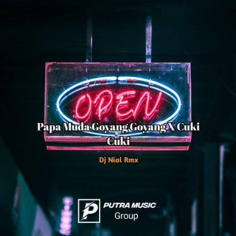 Papa Muda Goyang Goyang / Cuki Cuki | Boomplay Music