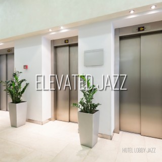 Elevated Jazz: High-Class Hotel Tunes