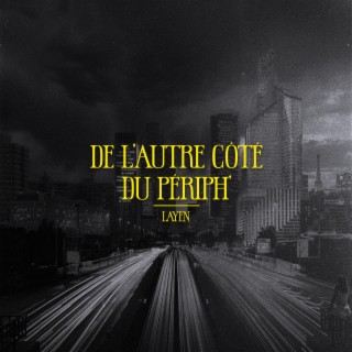 DE L'AUTRE CÔTÉ DU PÉRIPH' lyrics | Boomplay Music