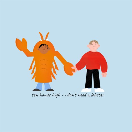 i don't need a lobster | Boomplay Music