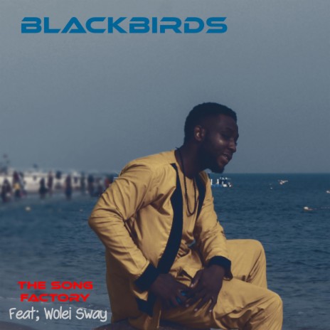 Blackbirds ft. Wolei Sway | Boomplay Music
