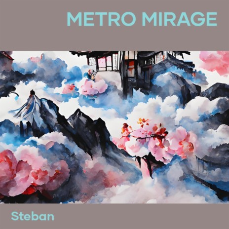 Metro Mirage | Boomplay Music