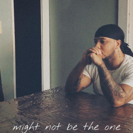 Might Not Be The One | Boomplay Music