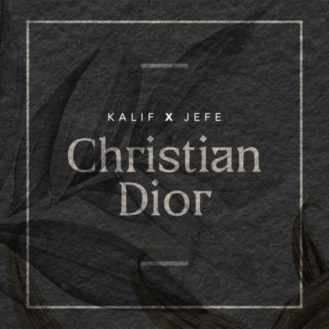 Christian Dior ft. I am Jefe | Boomplay Music