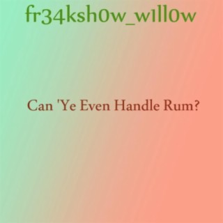 Can 'Ye Even Handle Rum? (Radio Edit)
