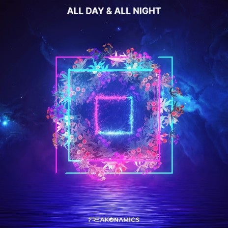 All Day & All Night | Boomplay Music