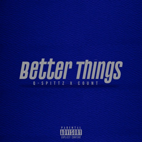 Better Things (feat. Count) | Boomplay Music