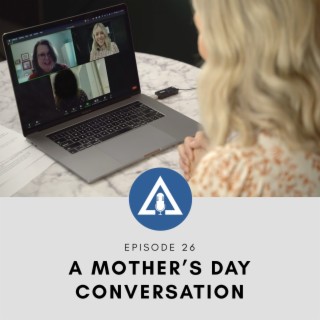 A MOTHER’S DAY CONVERSATION
