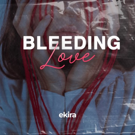 Bleeding Love | Boomplay Music