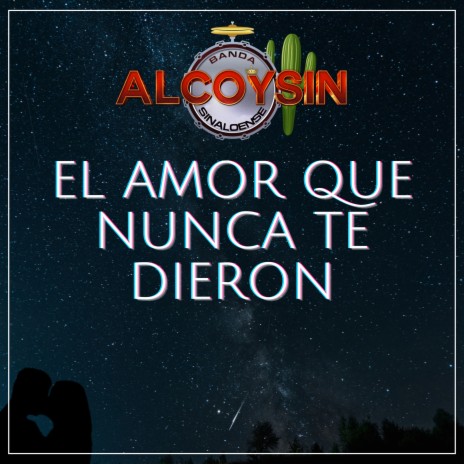 El Amor Que Nunca Te Dieron | Boomplay Music