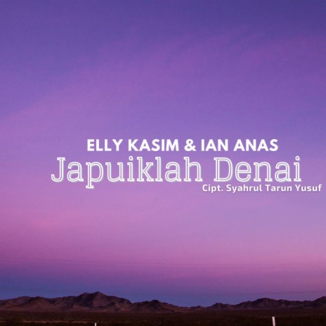 Japuiklah Denai ft. Ian Anas | Boomplay Music