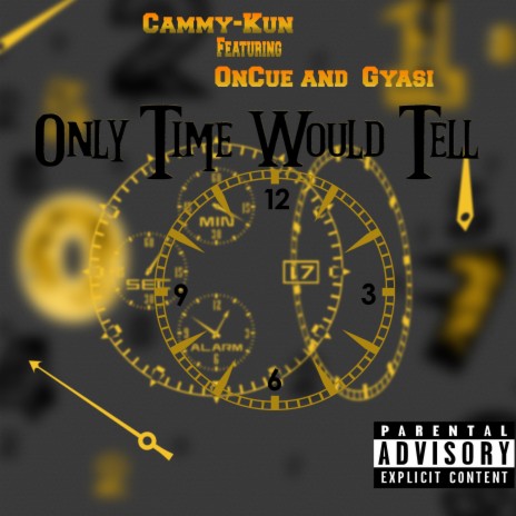 Only Time Would Tell ft. OnCue & Gyasi | Boomplay Music