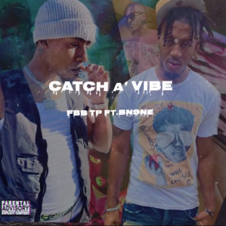 Catch A Vibe ft. BN9NE