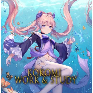 Kokomi Work & Study