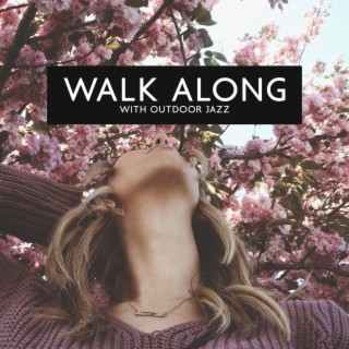 Walk Along with Music: Outdoor Jazz Collection