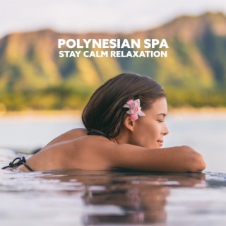 Polynesian Spa: Stay Calm Relaxation