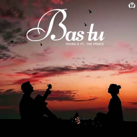 Bas Tu (feat. THE PRINCE) | Boomplay Music