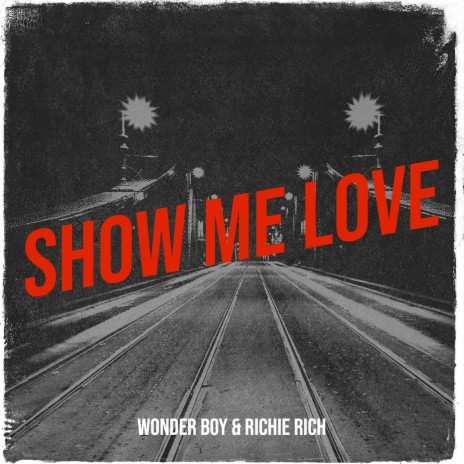 Show Me Love ft. Richie Rich | Boomplay Music