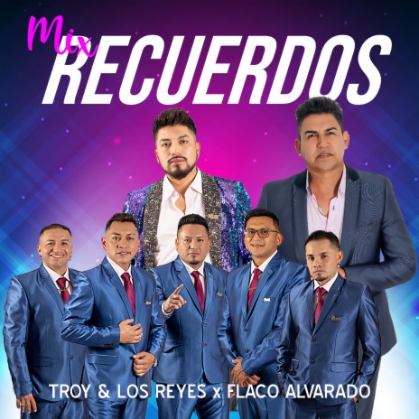 Mix Recuerdos ft. Flaco Alvarado | Boomplay Music