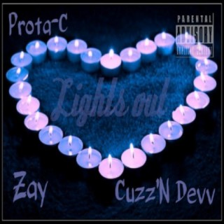 PROTA-C X ZAY X CUZZ'N DEVV (LIGHTS OUT)