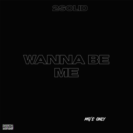 Wanna Be Me | Boomplay Music