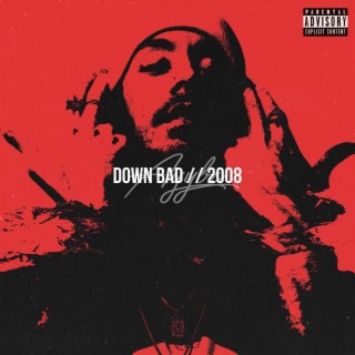 Down Bad / 2008