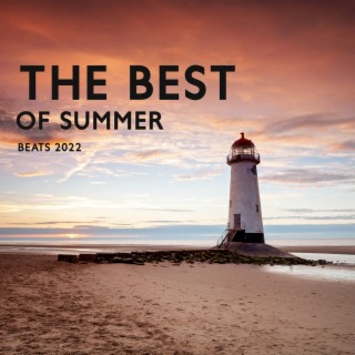 The Best of Summer Beats 2022: Cafe Chillout Music, Sunset Chill del Mar, Ibiza Beach & Pool Party Music
