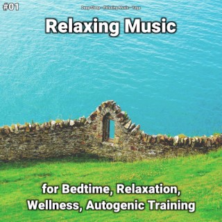 #01 Relaxing Music for Bedtime, Relaxation, Wellness, Autogenic Training
