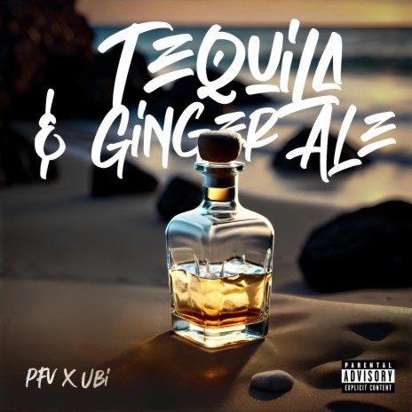 Tequila & Ginger Ale ft. Ubi | Boomplay Music