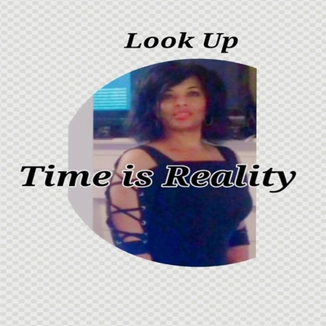 Look Up Time is Reality | Boomplay Music